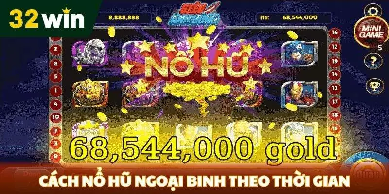 Cách Nổ Hũ Ngoại Binh Tại 32win - Chiến Thuật Chiến Thắng Cách nổ hũ ngoại binh theo thời gian