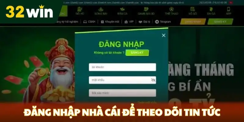 Đăng Nhập 32win Đăng nhập nhà cái để theo dõi nhanh các tin tức