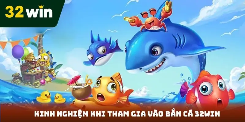 Khuyến Mãi Bắn Cá 32Win - Cơ Hội Nhận Thưởng Khủng Kinh nghiệm khi tham gia vào bắn cá 32Win